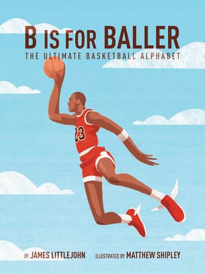 cover image of B is for Baller: the Ultimate Basketball Alphabet
